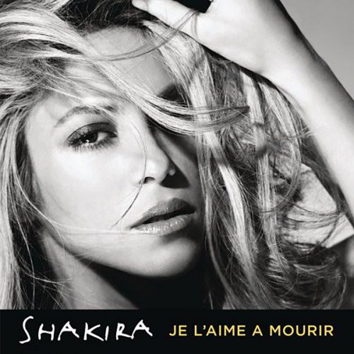 Shakira - Je l'aime à mourir