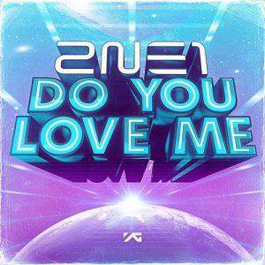 2NE1 - Do You Love Me? 2NE1 - Do You Love Me?
