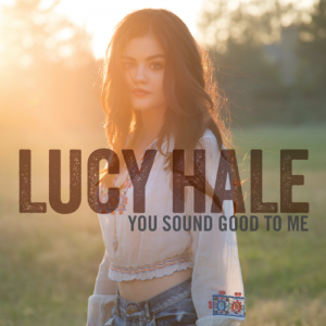 Lucy Hale - You Sound Good To Me Lucy Hale - You Sound Good To Me