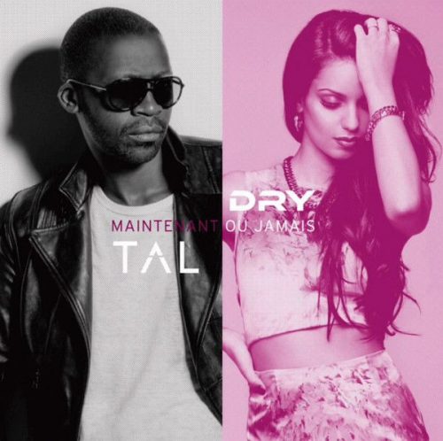 Tal & Dry - Maintenant Ou Jamais Single