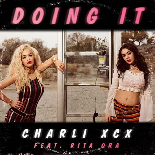 Charli XCX - Doing It ft. Rita Ora