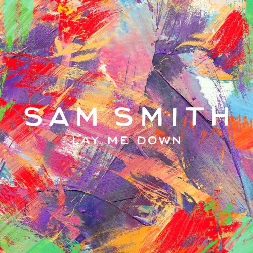 Sam Smith - Lay Me Down