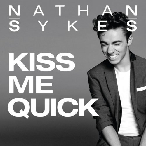 Nathan Sykes - Kiss Me Quick