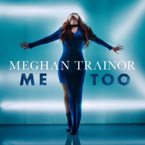 Meghan Trainor - Me Too
