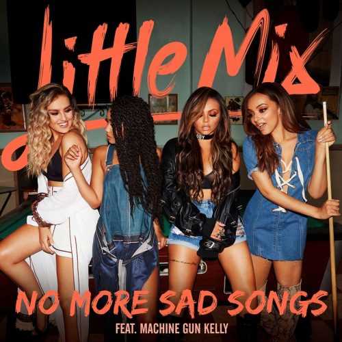Little Mix - No More Sad Songs ft. Machine Gun Kelly Little Mix - No More Sad Songs ft. Machine Gun Kelly