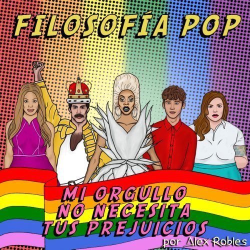 Filosofía Pop: Mi orgullo no necesita tus prejuicios