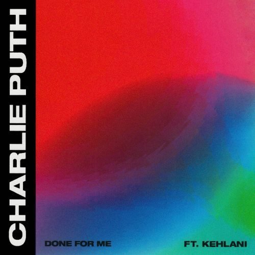 Charlie Puth - Done For Me ft. Kehlani