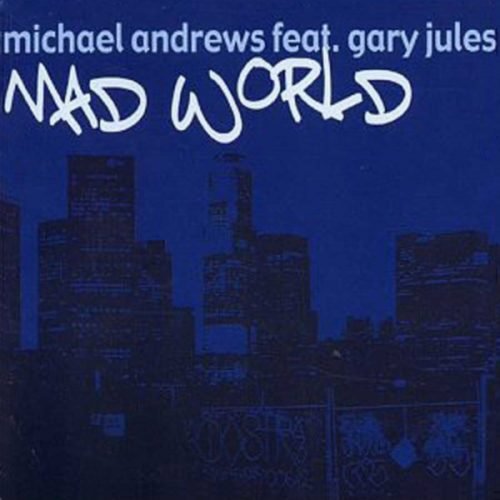 Michael Andrews ft. Gary Jules - Mad World Michael Andrews ft. Gary Jules - Mad World