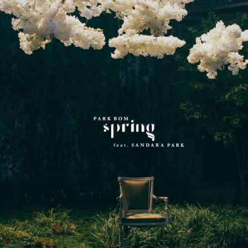 Park Bom(박봄) - Spring(봄) (ft. Sandara Park(산다라박)) (Artwork edited by Alex Robles) Park Bom(박봄) - Spring(봄) (ft. Sandara Park(산다라박)) (Artwork edited by Alex Robles)