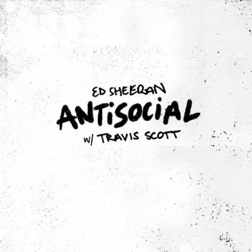 Ed Sheeran - Antisocial with Travis Scott