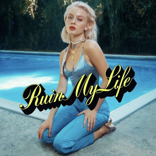 Zara Larsson - Ruin My Life Zara Larsson - Ruin My Life