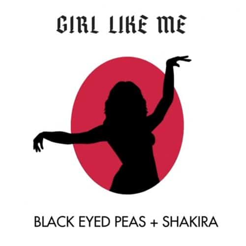 Black Eyed Peas & Shakira - GIRL LIKE ME