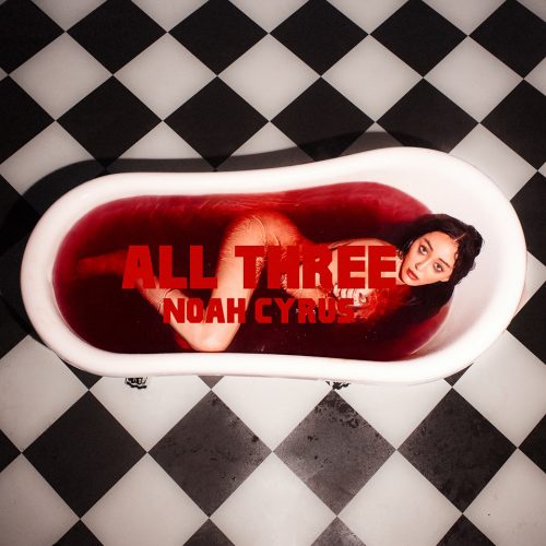 Noah Cyrus - All Three Noah Cyrus - All Three