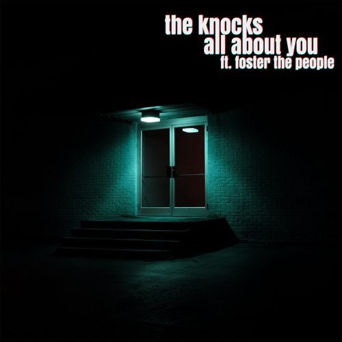 The Knocks - All About You ft. Foster the People The Knocks - All About You ft. Foster the People