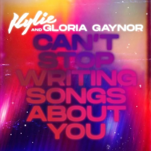 Kylie Minogue & Gloria Gaynor - Can't Stop Writing Songs About You artwork portada